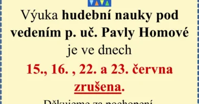 Výuka hudební nauky pod vedením p. uč. Pavly Homové je ve dnech 15., 16. , 22. a 23. června zrušena Výuka hudební nauky pod vedením p. uč. Pavly Homové je ve dnech 15., 16. , 22. a 23. června zrušena